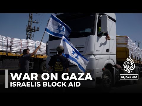 Israeli protesters block aid trucks to Gaza, citing concerns over support for Hamas