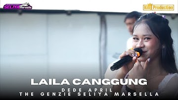 LAILA CANGGUNG - DEDE APRIL || THE GEN ZIE OF PANTURA SELIYA MARSELLA