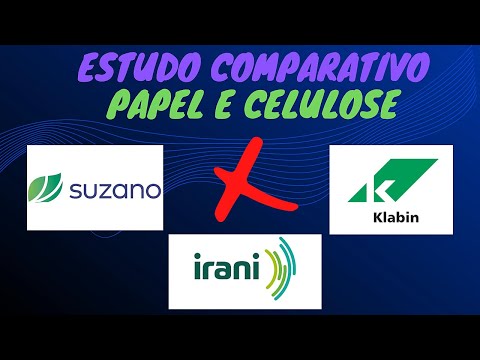 KLABIN (KLBN11) X SUZANO (SUZB3) X IRANI (RANI3) | COMPARATIVO DE FUNDAMENTOS | PAPEL E CELULOSE