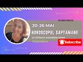 Horoscopul saptamanii 2026 mai 2024 i astrolog alexandra coman