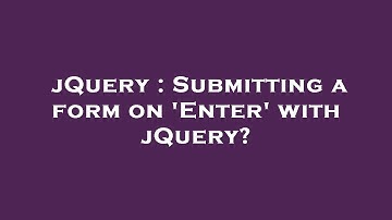 jQuery : Submitting a form on 