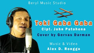 Toki Gaba Gaba Cipt. John Putuhena (Cover) Gervas Darman Musik: Alex D. Ronggo