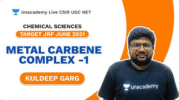 Target JRF June 2021 | Metal Carbene Complex -1| Chemical Sciences| Kuldeep| Unacademy