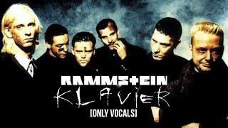 Rammstein - Klavier (Only Vocals)