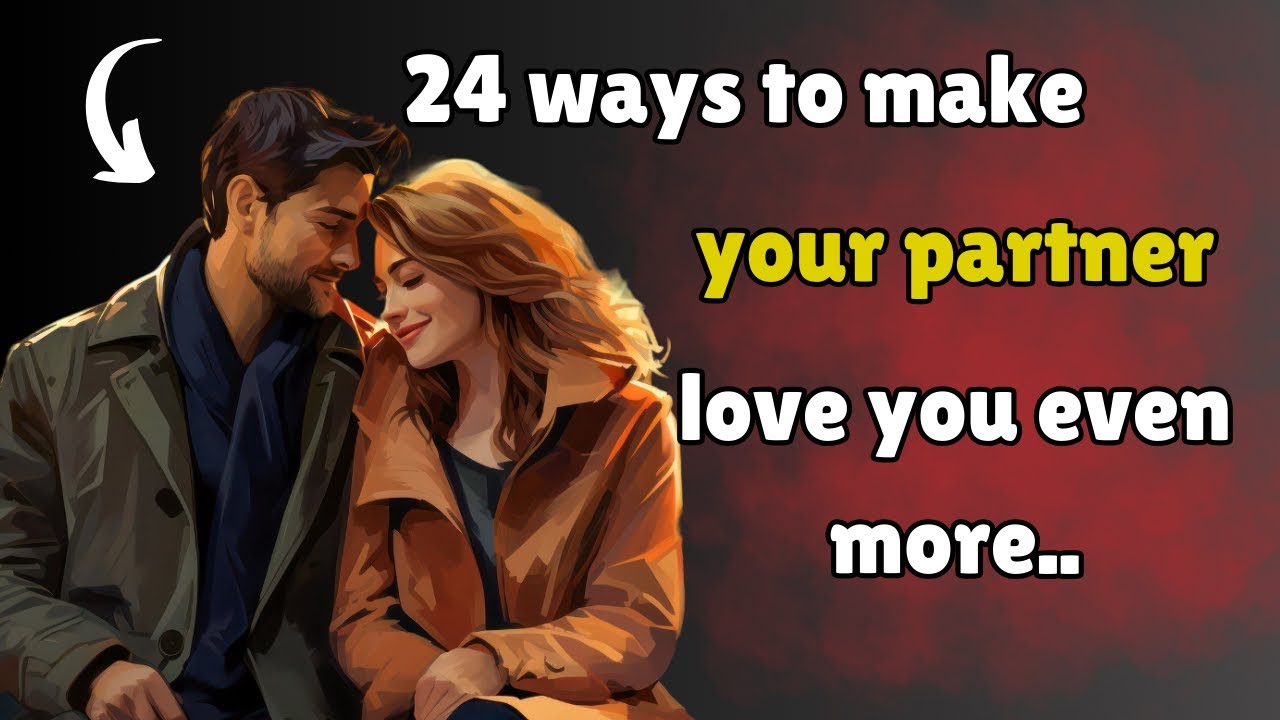 24 ways to make your partner love you even more.... || Deep Words - YouTube