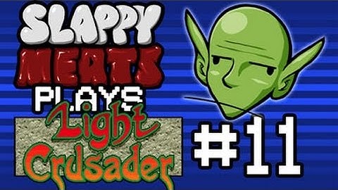 Slappy Plays Light Crusader Part 11: Up In Da Club