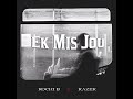 Rochi B x Razer - Ek Mis Jou (Official Audio)