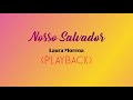 NOSSO SALVADOR - Laura Morena (Playback com Letra)