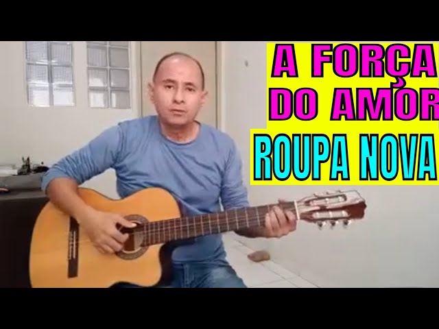 Cifra A FORÇA DO AMOR de Roupa Nova