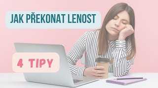 Jak překonat LENOST | 4 tipy