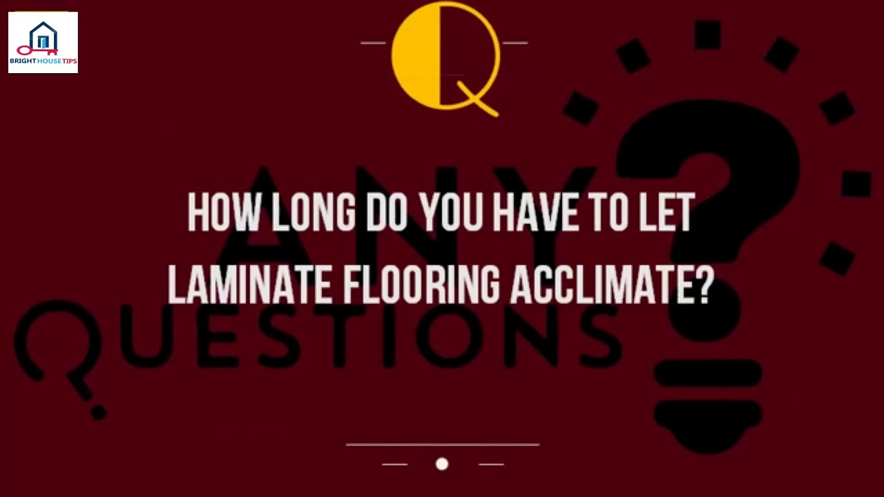 How Long Do You Have To Let Laminate Flooring Acclimate3F YouTube