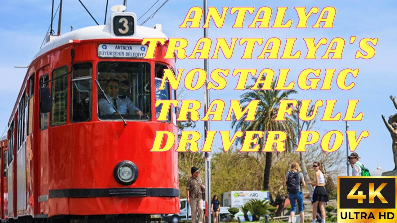 “First-Person Tram Ride Through Old Antalya — Full Route Vintage Tram in 4K”