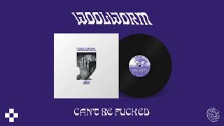 Woolworm - Can't Be Fucked