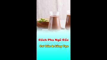 2 Cách Pha Ngũ Cốc Ngon Và Dễ Uống | Minh Triết