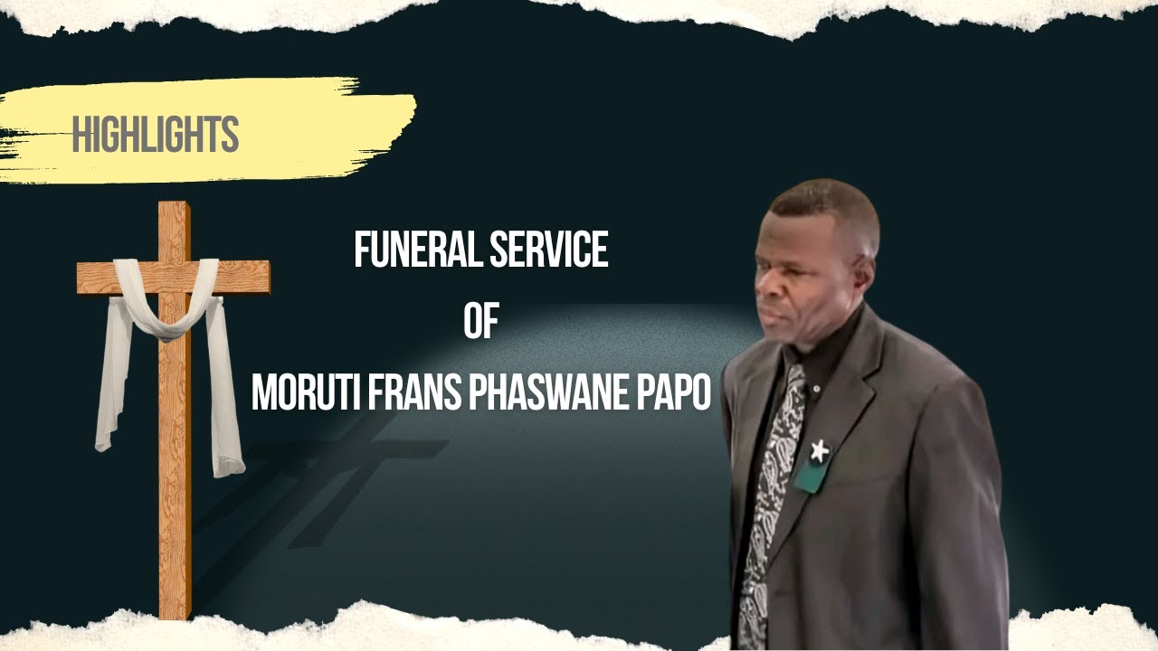 Funeral Service of Moruti Frans Phaswane Papo (Highlights)