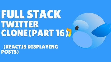 ReactJS Displaying Posts (part 16Twitter Clone)