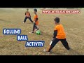 Physical education games ball rolling activity