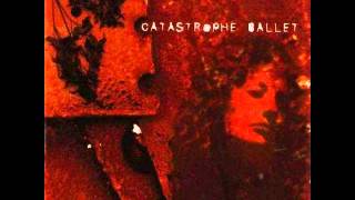 Catastrophe Ballet - Maybe Just Once