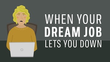 When Your Dream Job Lets You Down