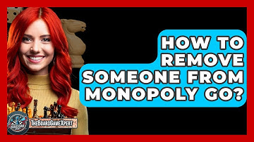How To Remove Someone From Monopoly Go? - The Board Game Xpert