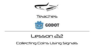 Godot 3.0 Visual Scripting - Lesson 22 - Collecting Coins Using Signals