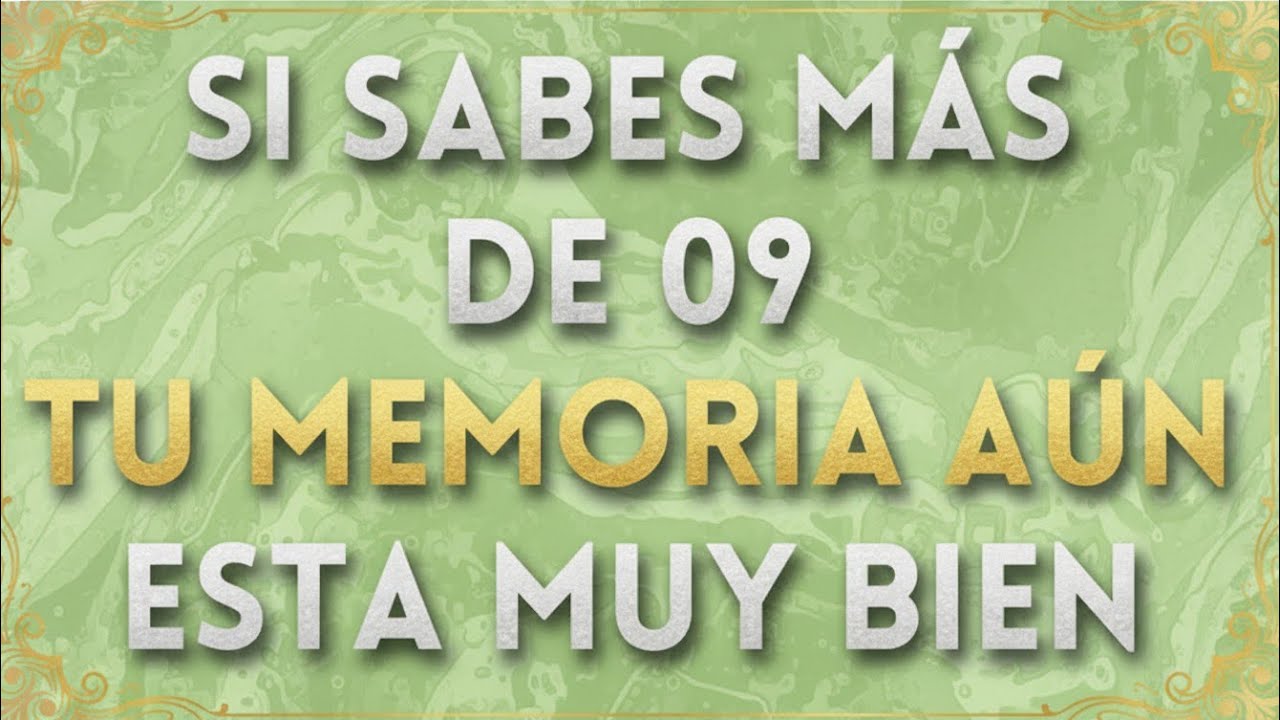 SI SABES MÁS DE 09 TU MEMORIA AÚN ESTÁ MUY BIEN 🧠✨