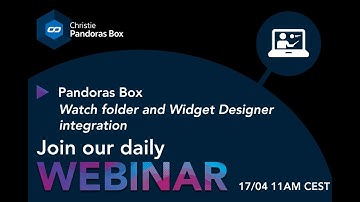 Webinar #19 - Pandoras Box Manager - Watch folder and Widget Designer integration