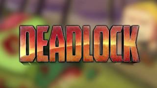 DeadlocK Gameplay Trailer