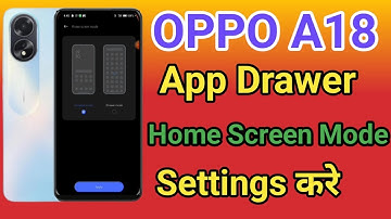 OPPO A18 home Screen Setting | How To Change Home Screen Mode in OPPO A18 App Drawer Mode