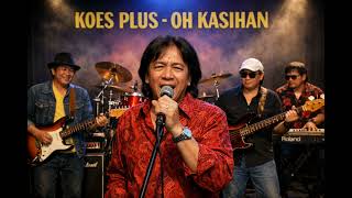Koes Plus  Oh Kasian  Ai Cover Version 