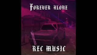 REC MUSIC - Forever alone