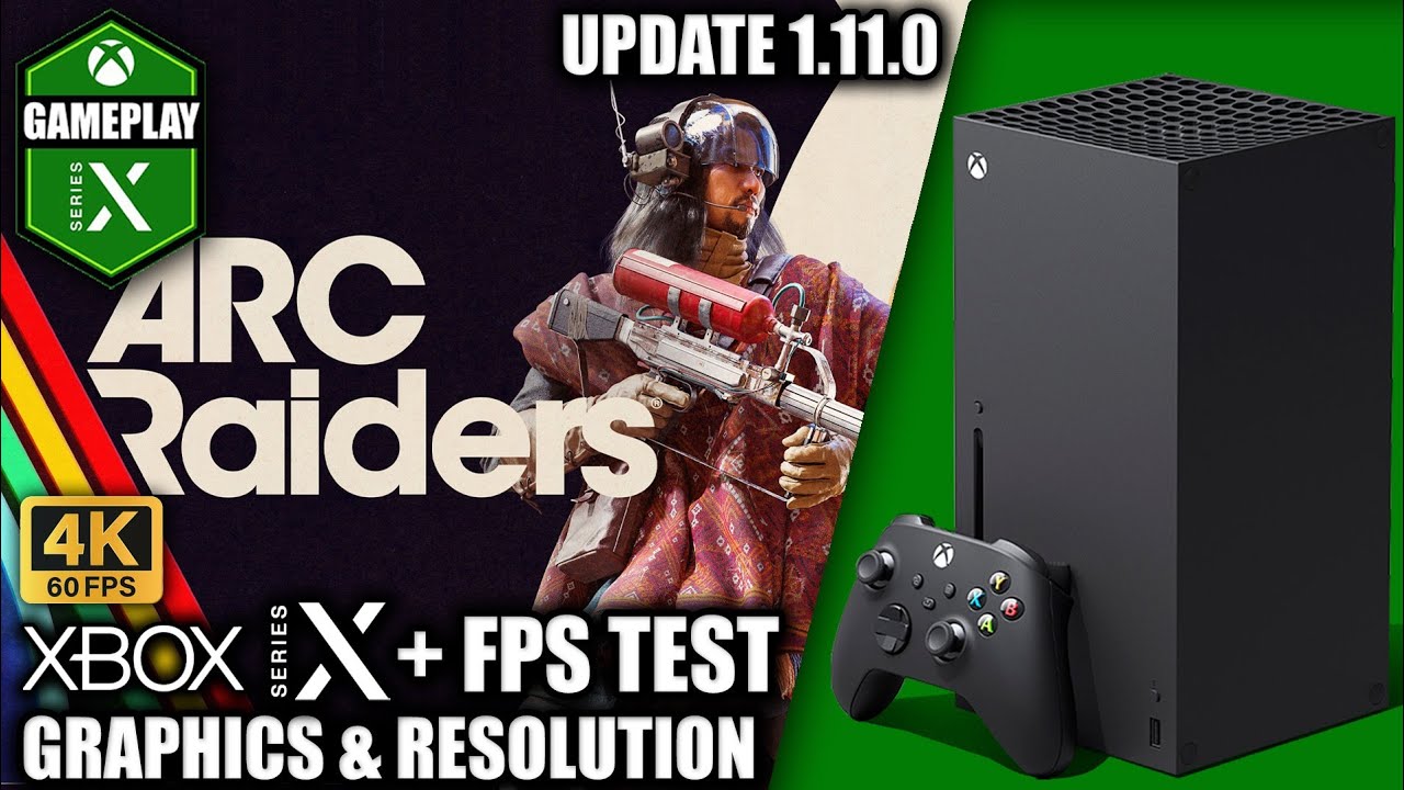 Arc Riders Xbox Arc Raiders: Update 1.11.0 - Xbox Series X Gameplay + FPS Test - YouTube