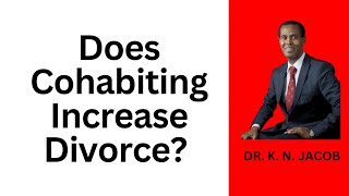 Do couples who live together before marriage get divorced more? - Does Cohabiting Increase Divorce?