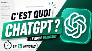 ChatGPT expliqué simplement : le guide complet pour débuter en 15 minutes