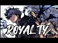 Nightcore  royalty   lyrics amv 