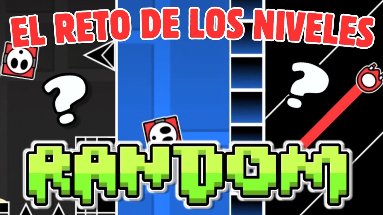 El RETO de los NIVELES RANDOM en Geometry Dash! | Geometry Dash - YouTube