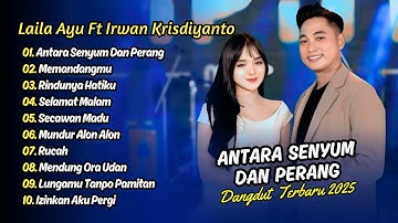 Laila Ayu Ft Irwan Krisdiyanto - ANTARA SENYUM DAN PERANG - MEMANDANGMU || DANGDUT TERBARU 2025