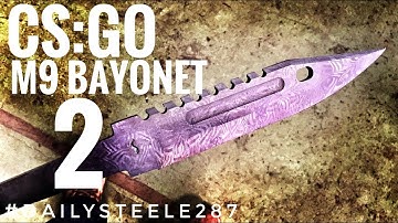 CS:GO DAMASCUS M9 BAYONET: Part 2