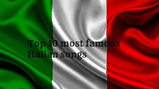 Top 10 most famous Italian songs