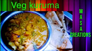 சப்பாத்தி, பூரி, பரோட்டாவுக்கு அட்டகாசமான வெஜ் குருமா /veg kuruma recipe /@Masa Creations