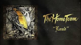 The Home Team - Loud