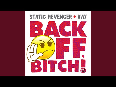 Back Off, Bitch! (feat. Kay)