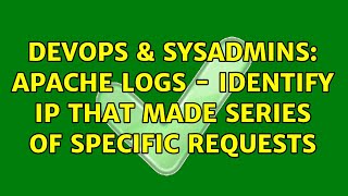Celebrity DevOps & SysAdmins: Apache Logs - identify IP that made series of specific requests Wealth