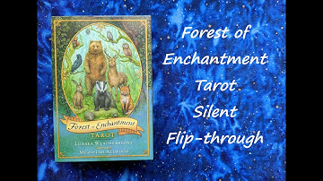 Forest of Enchantment Tarot - Silent Flip-through