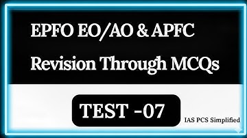 TEST-07 | UPSC EPFO REVISION Through TEST | #upscepfo2025  ⁨@iaspcssimplified⁩