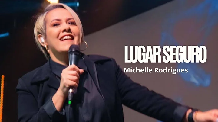 Lugar Seguro (AO VIVO) - Michelle Rodrigues