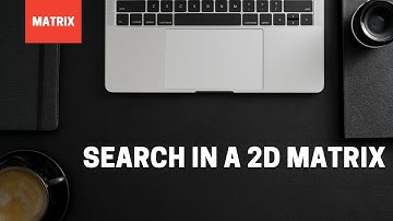 Search in 2D matrix || Matrix || Love Babbar 450 DSA