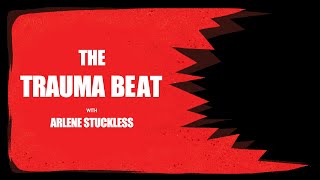 The Trauma Beat - #7 - Arlene Stuckless