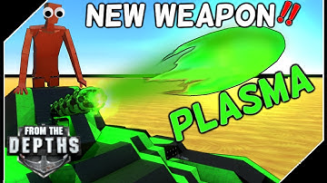I Got To Test A NEW Weapon In From The Depths! | Plasma Weapon Alpha Gameplay