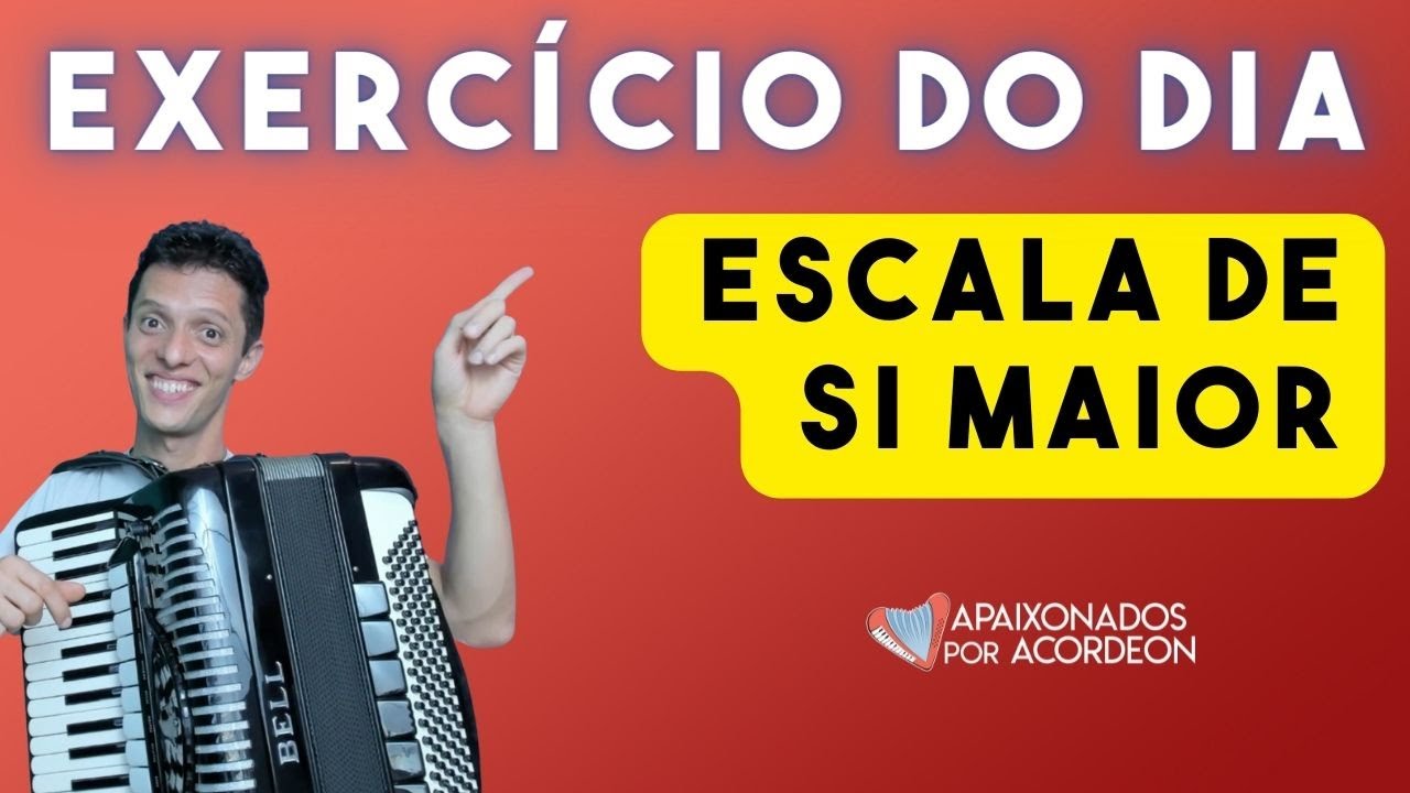 EXERCÍCIO DO DIA | Escala de Si Maior | #auladeacordeon #auladesanfona